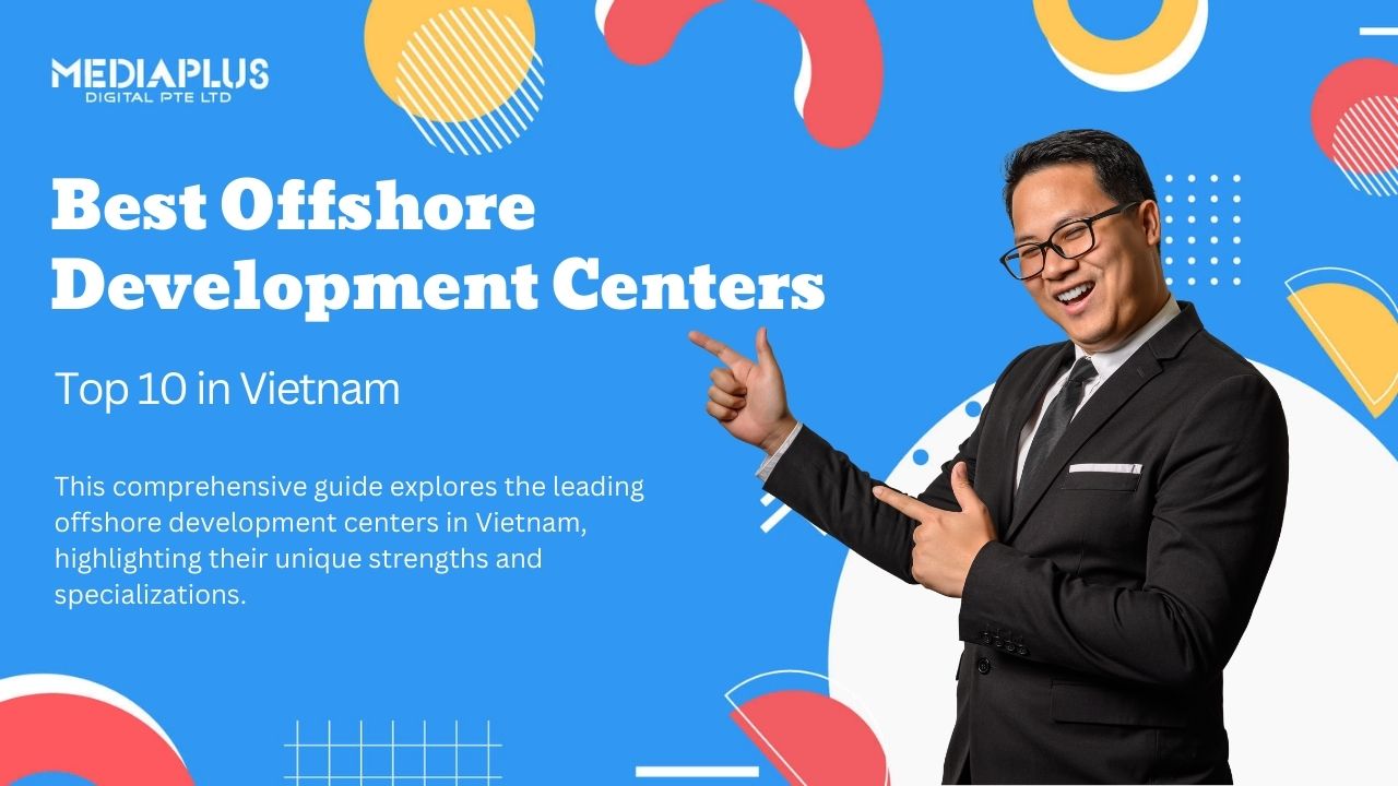 Best Offshore Development Centers in Vietnam