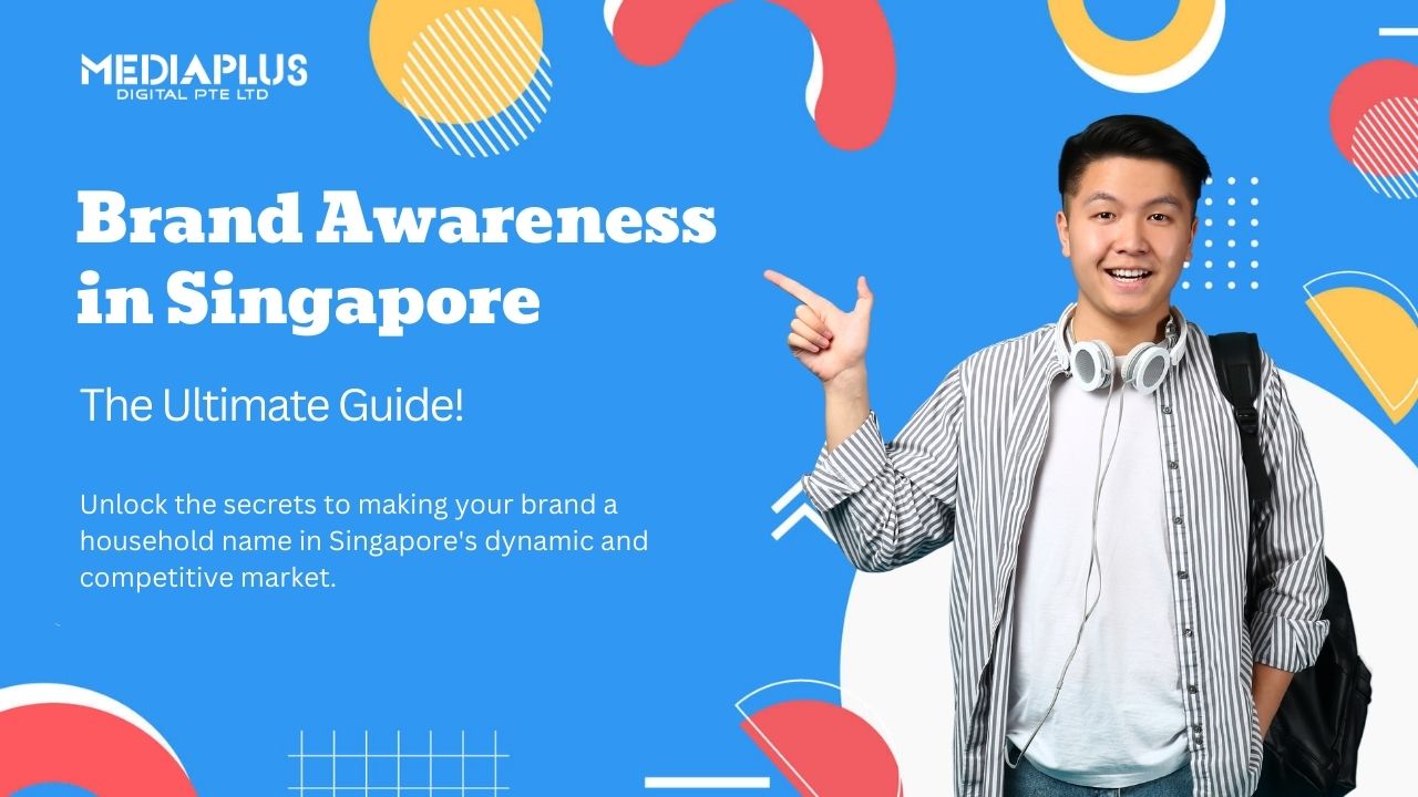Building Brand Awareness in Singapore