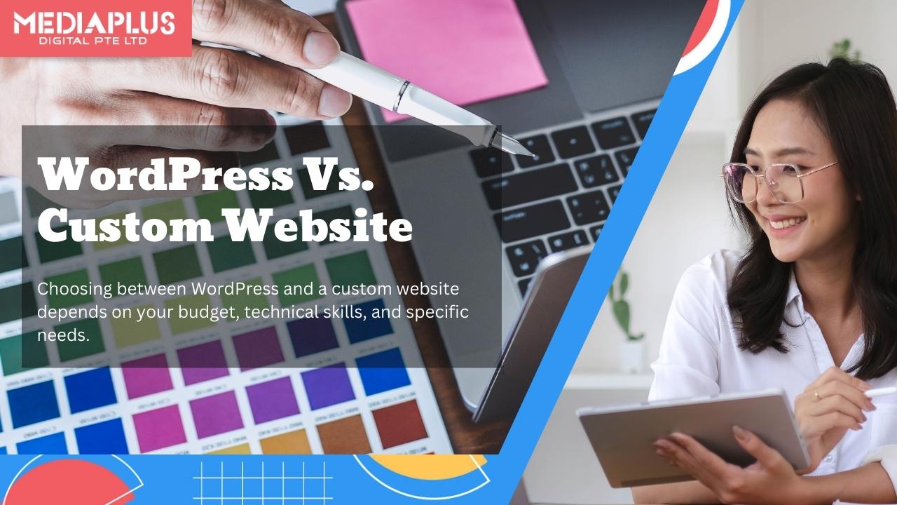 Choosing between WordPress and a custom website