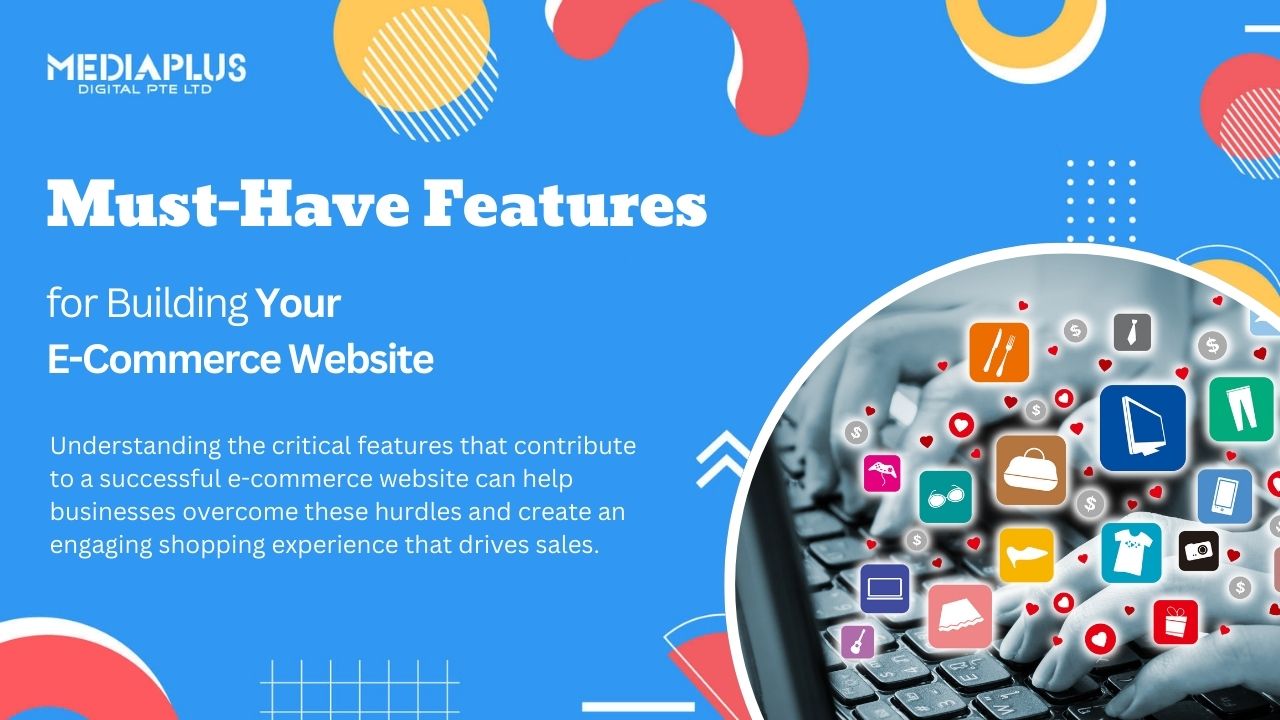 Must-Have Features for Building Your E-Commerce Website