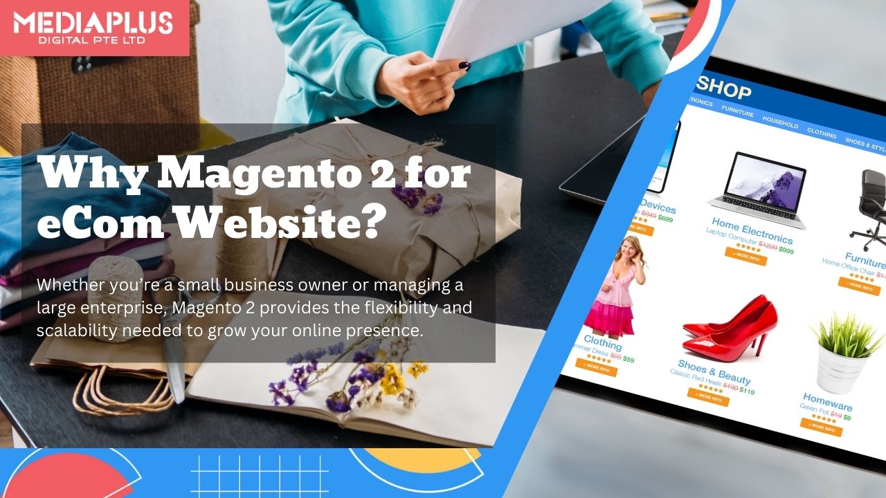 Why You Should Use Magento 2 for Your eCommerce Website