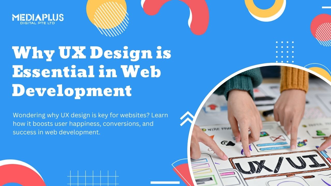 Why UX Design is Essential in Web Development