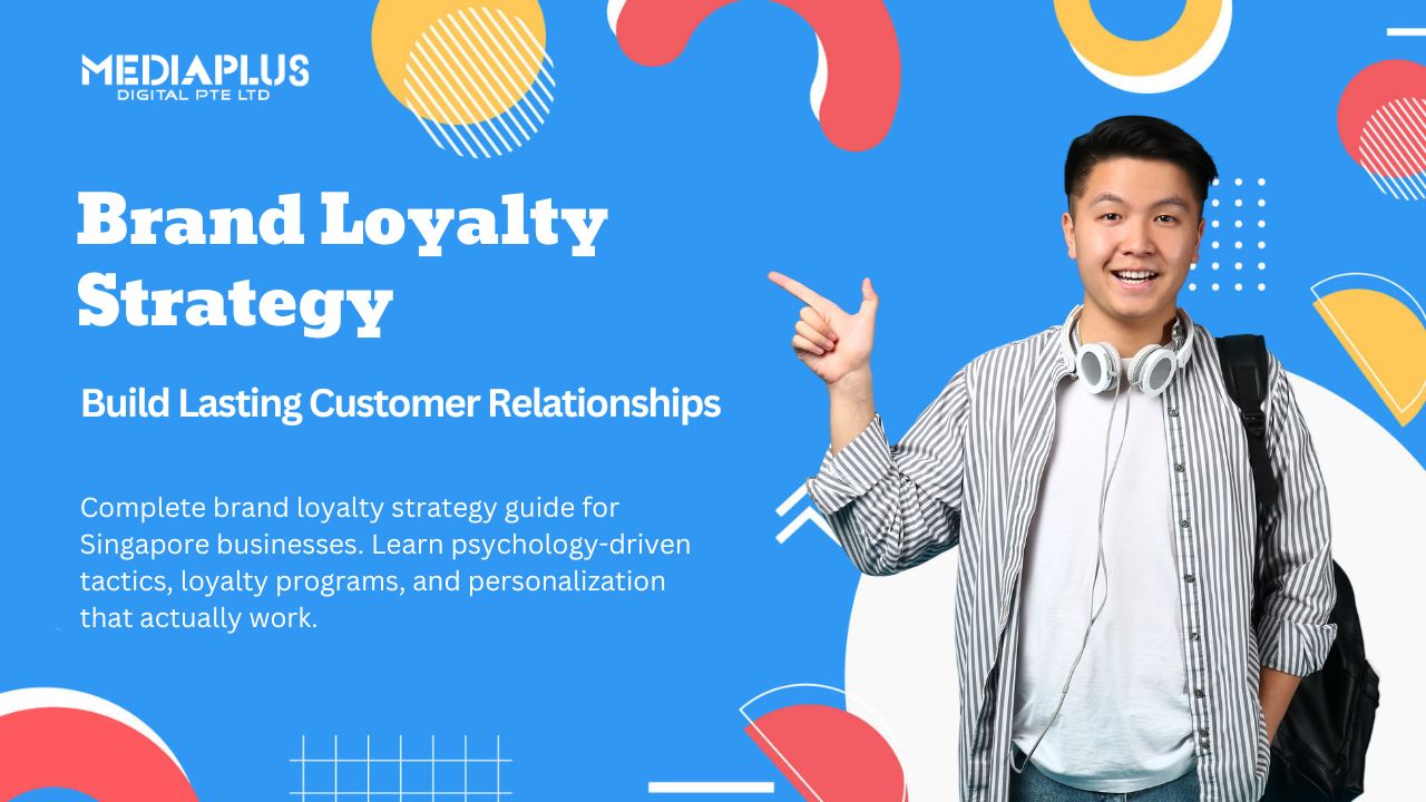 Brand Loyalty Strategy for Singapore SMEs